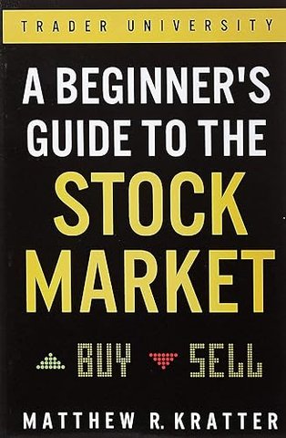 Cover of A Beginner's Guide to the Stock Market by Matthew R. Kratter